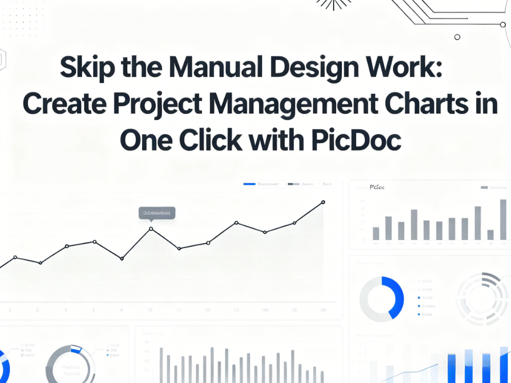 Skip the Manual Design Work: Create Project Management Charts in One Click with PicDoc